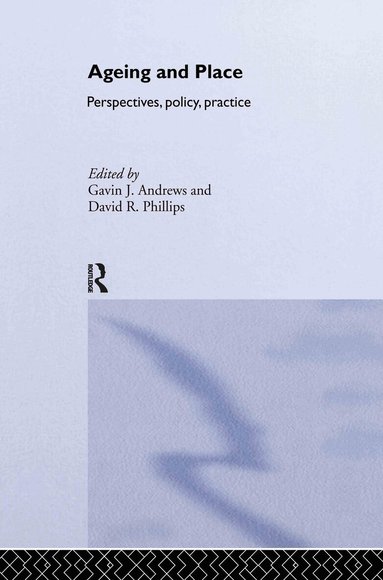 Gavin J. Andrews, David R. Phillips - Ageing and Place, Inbunden