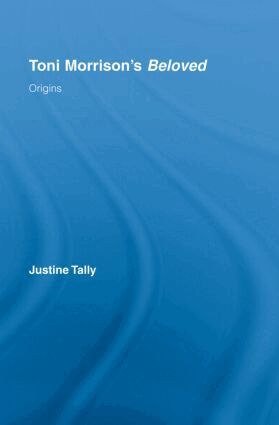 Justine Tally - Toni Morrison's 'Beloved', Inbunden