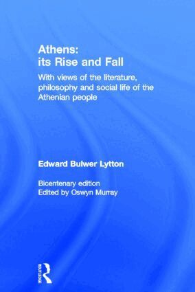 Edward Bulwer Lytton, Oswyn Murray - Athens: Its Rise and Fall, Inbunden