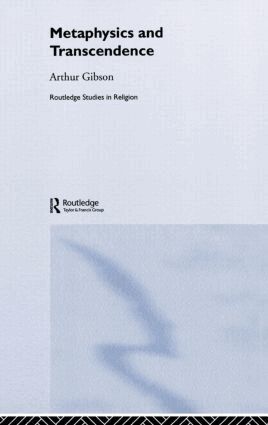 Arthur Gibson - Metaphysics and Transcendence, Inbunden