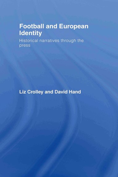Liz Crolley, David Hand - Football and European Identity, Inbunden