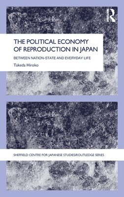 bokomslag The Political Economy of Reproduction in Japan