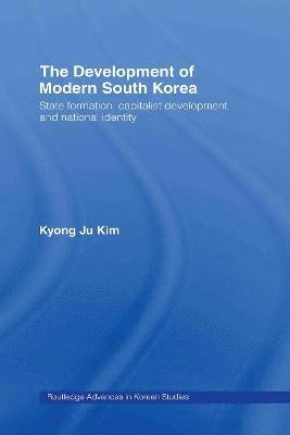 Kyong Ju Kim - Development of Modern South Korea, Inbunden