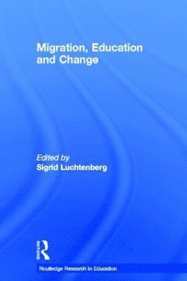 Sigrid Luchtenberg - Migration, Education and Change, Inbunden
