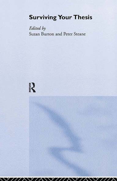 Suzan Burton, Peter Steane - Surviving Your Thesis, Inbunden