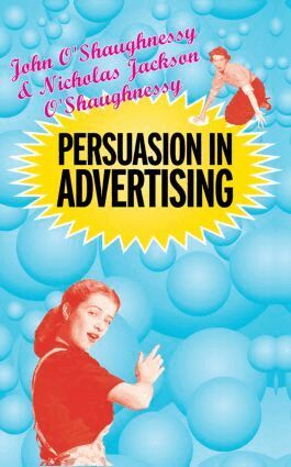 John O'Shaugnessy, Nicholas O'Shaughnessy - Persuasion in Advertising, Inbunden