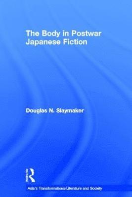 bokomslag The Body in Postwar Japanese Fiction