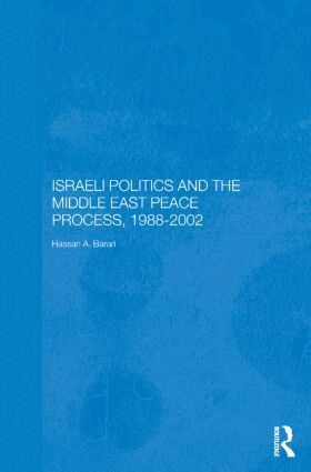 Hassan A. Barari - Israeli Politics and the Middle East Peace Process, 1988-2002, Inbunden