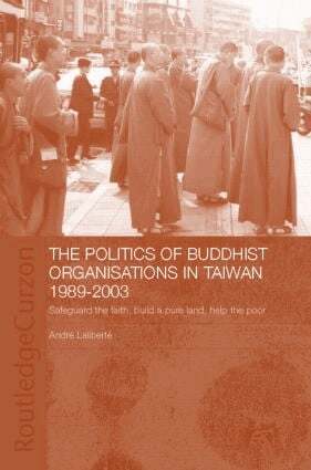 André Laliberté - Politics of Buddhist Organizations in Taiwan, 1989-2003, Inbunden