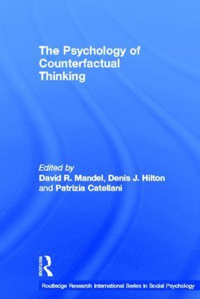 The Psychology of Counterfactual Thinking 1