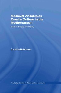 bokomslag Medieval Andalusian Courtly Culture in the Mediterranean