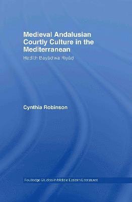 bokomslag Medieval Andalusian Courtly Culture in the Mediterranean