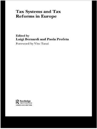 Luigi Bernardi, Paola Profeta - Tax Systems and Tax Reforms in Europe, Inbunden
