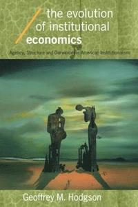 bokomslag The Evolution of Institutional Economics