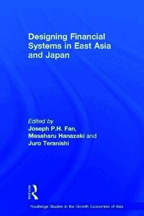Designing Financial Systems for East Asia and Japan