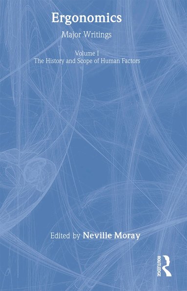 Neville Moray - Ergonomics Mw Vol 1: Hist&Scop, Inbunden