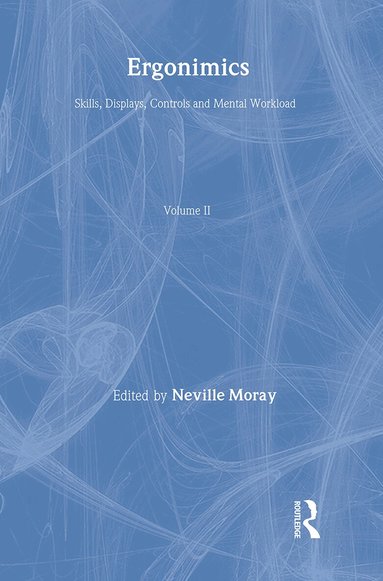 Neville Moray - Ergonomics Mw Vol 2: Skill&Dis, Inbunden