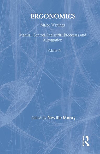 Neville Moray - Ergonomics Mw Vol 4: Manu Cont, Inbunden