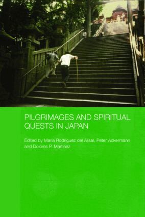 Peter Ackermann, Dolores Martinez, Maria Rodriguez del Alisal - Pilgrimages and Spiritual Quests in Japan, Inbunden
