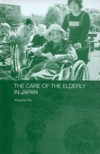 bokomslag The Care of the Elderly in Japan