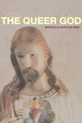 Marcella Althaus-Reid - Queer God, Häftad
