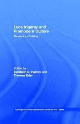 Luce Irigaray and Premodern Culture 1