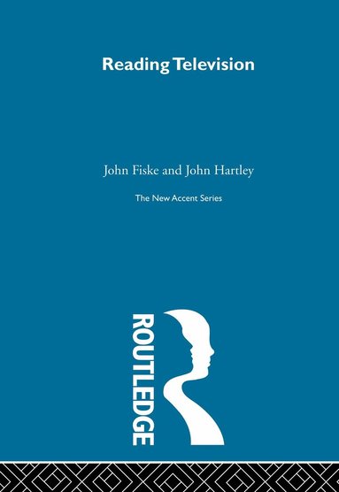 John Fiske, John Hartley - Reading Television, Inbunden