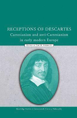 Tad M. Schmaltz - Receptions of Descartes, Inbunden