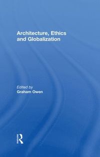 bokomslag Architecture, Ethics and Globalization