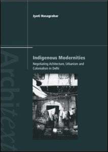 Jyoti Hosagrahar - Indigenous Modernities, Inbunden