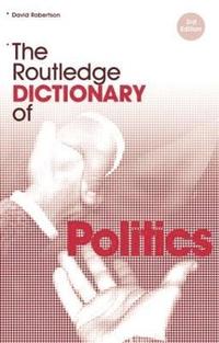 bokomslag The Routledge Dictionary of Politics