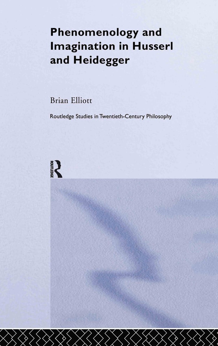 Phenomenology and Imagination in Husserl and Heidegger