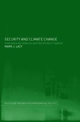 Mark Lacy, UK) Lacy, Mark (University of Lancaster - Security and Climate Change, Inbunden