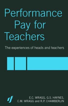 C. M. Wragg, G. S. Haynes, R. P. Chamberlin - Performance Pay for Teachers, Häftad