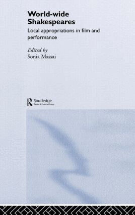 Sonia Massai - World-Wide Shakespeares, Inbunden
