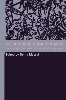 Sonia Massai - World-Wide Shakespeares, Häftad