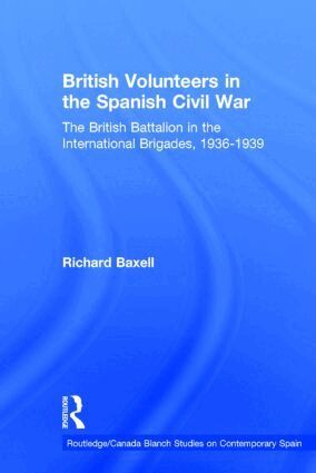 Richard Baxell - British Volunteers in the Spanish Civil War, Inbunden