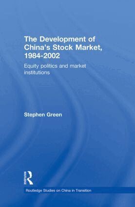 Stephen Green - Development of China's Stockmarket, 1984-2002, Inbunden