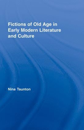 bokomslag Fictions of Old Age in Early Modern Literature and Culture