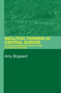 bokomslag Neolithic Farming in Central Europe