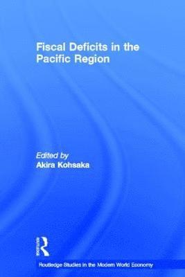 Akira Kohsaka, Japan) Kohsaka, Akira (Osaka School of International Public Policy - Fiscal Deficits in the Pacific Region, Inbunden