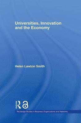 Helen Lawton-Smith, UK) Lawton-Smith, Helen (Birkbeck, University of London - Universities, Innovation and the Economy, Inbunden