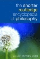 bokomslag The Shorter Routledge Encyclopedia of Philosophy