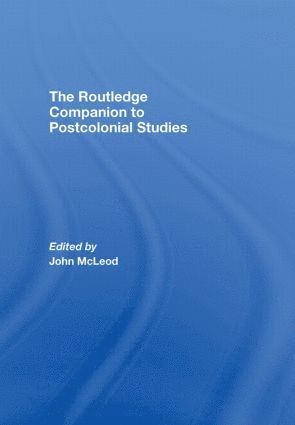 John McLeod, UK) McLeod, John (University of Leeds, John Mcleod - Routledge Companion To Postcolonial Studies, Inbunden