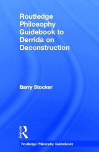 bokomslag Routledge Philosophy Guidebook to Derrida on Deconstruction