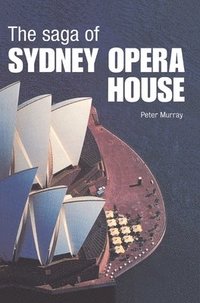 bokomslag The Saga of Sydney Opera House