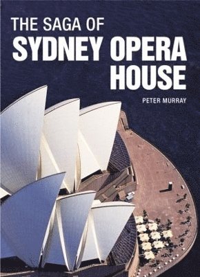 bokomslag The Saga of Sydney Opera House