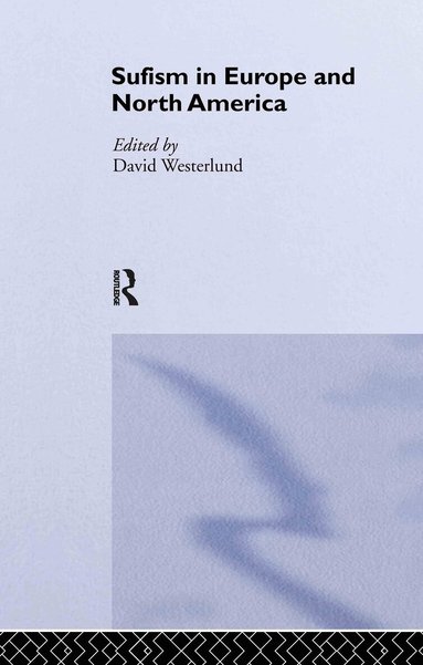 David Westerlund - Sufism in Europe and North America, Inbunden
