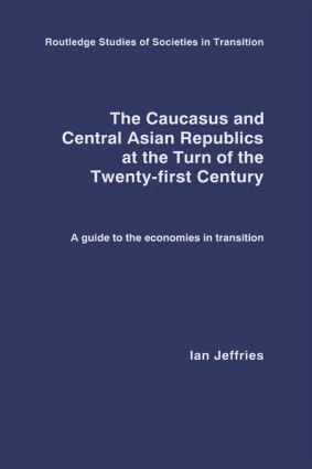 Ian Jeffries - Caucasus and Central Asian Republics at the Turn of the Twenty-First Century, Inbunden