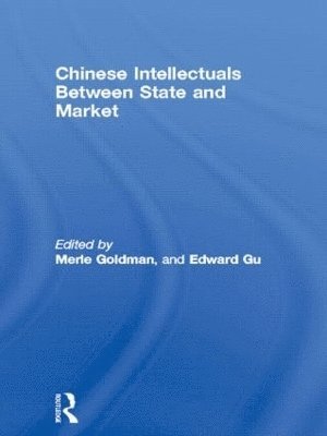 bokomslag Chinese Intellectuals Between State and Market